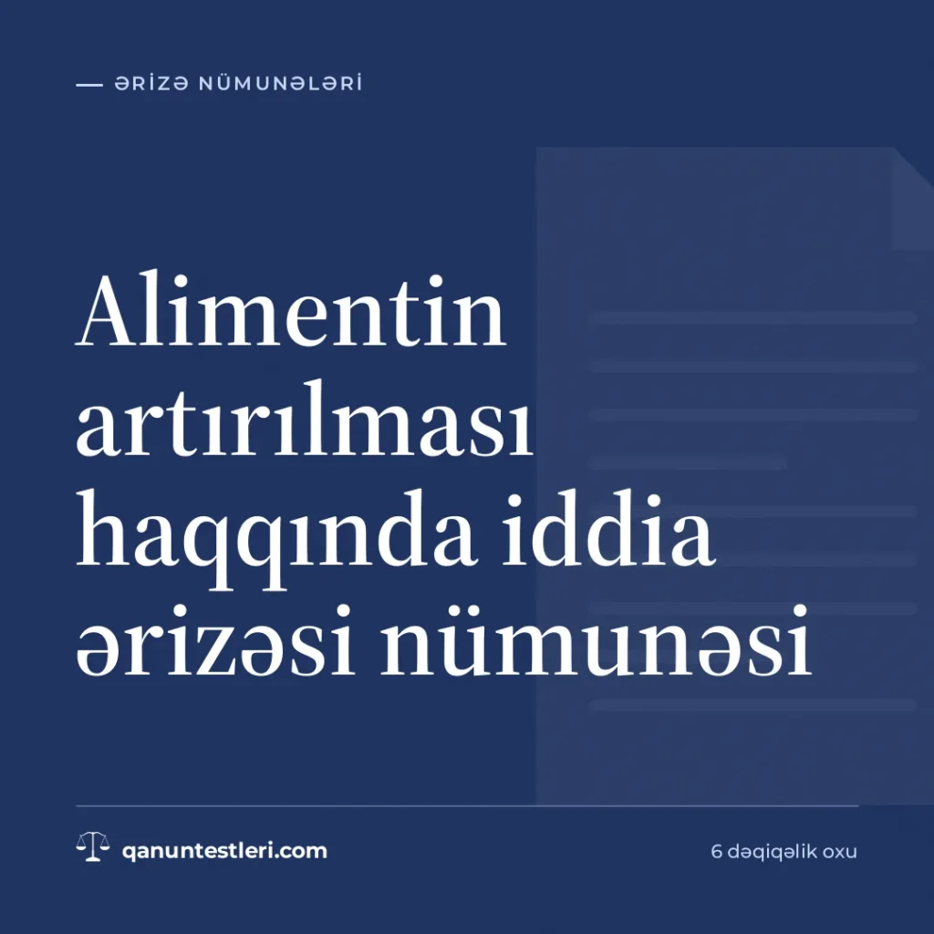 Alimentin artırılması haqqında iddia ərizəsi nümunəsi