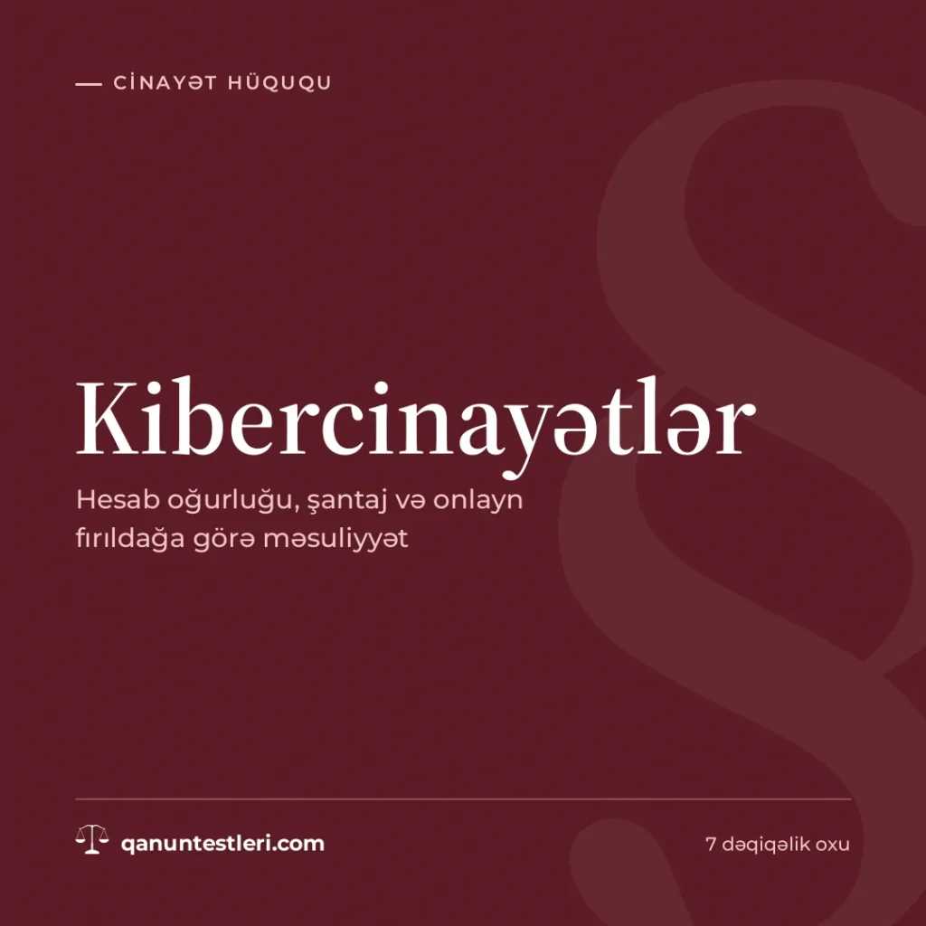 Kibercinayətlər: hesab oğurluğu, şantaj və onlayn fırıldağa görə məsuliyyət