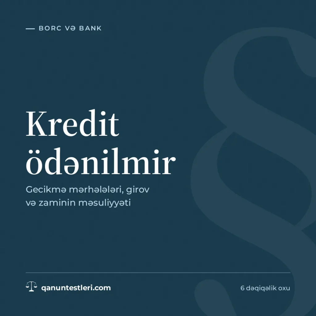 Kredit ödənilmir: gecikmə mərhələləri, girov və zaminin məsuliyyəti