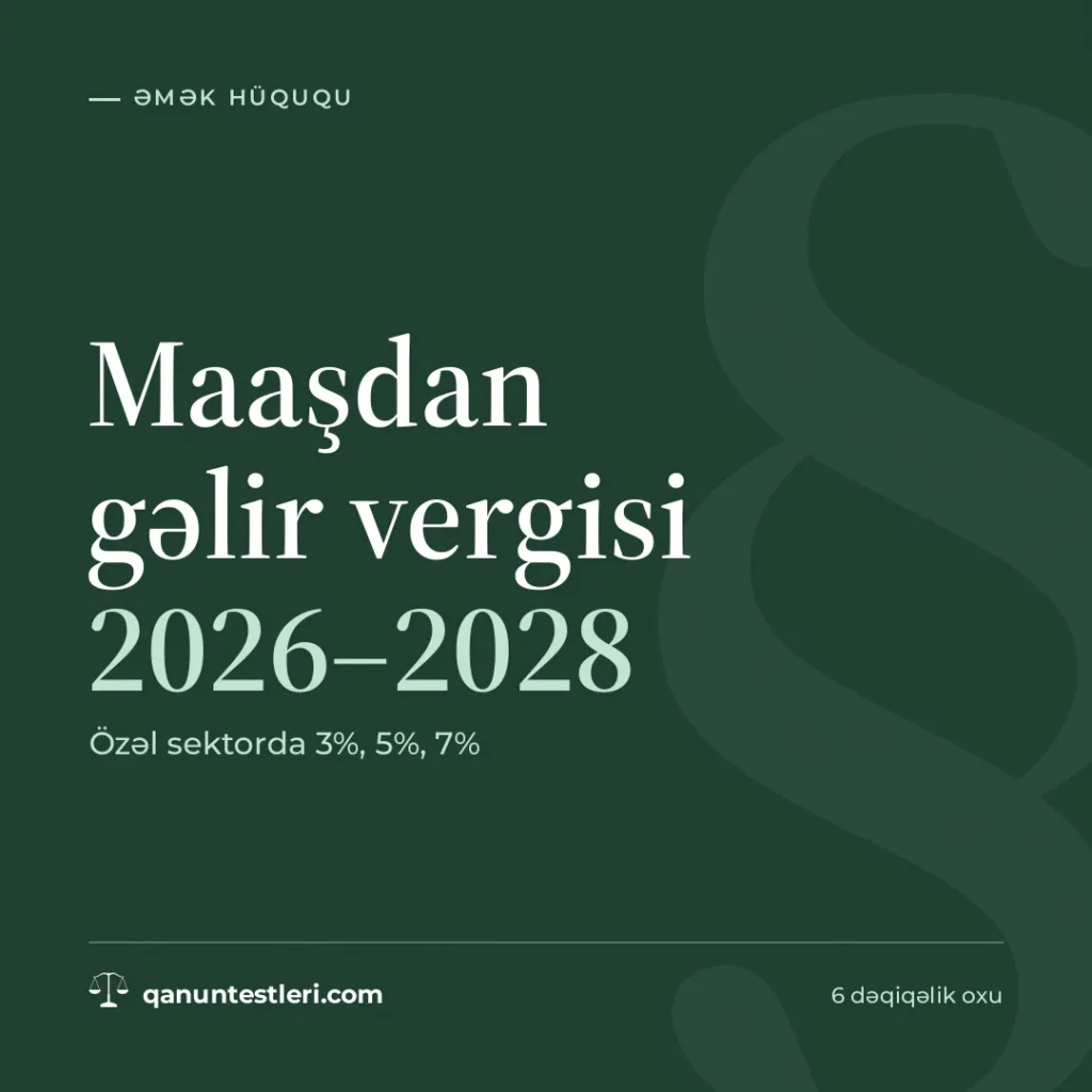Maaşdan gəlir vergisi 2026–2028: özəl sektorda 3%, 5%, 7%