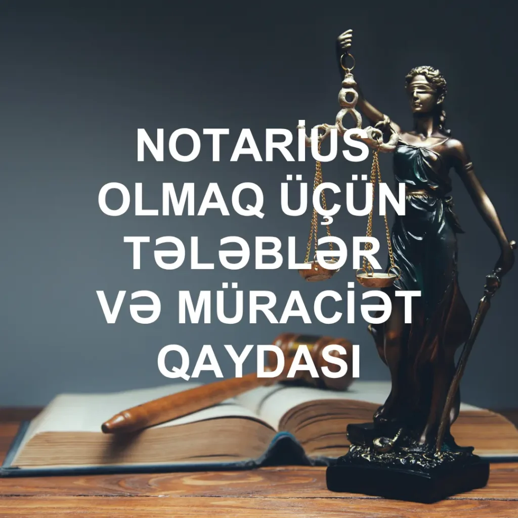 notarius_olmaq_ucun_telebler_ve_muraciet_qaydasi