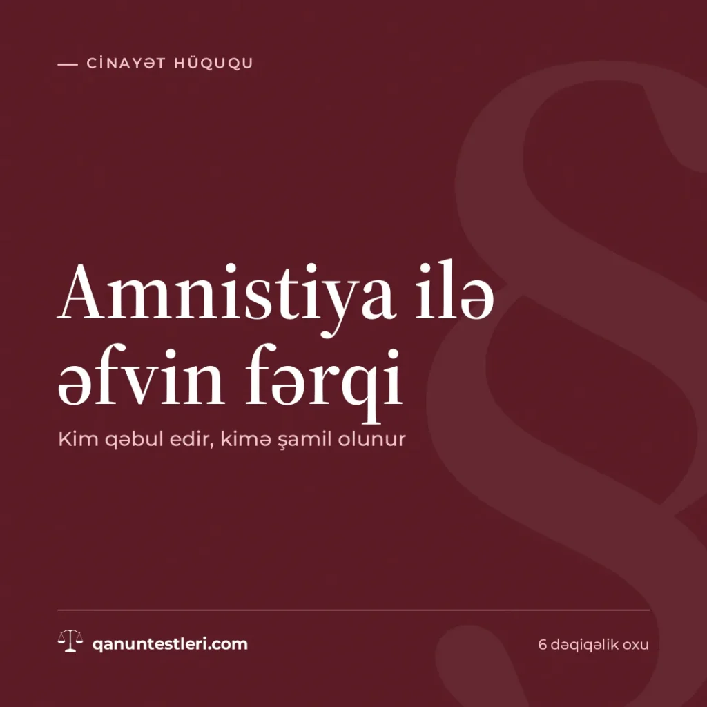 Amnistiya ilə əfvin fərqi: kim qəbul edir, kimə şamil olunur