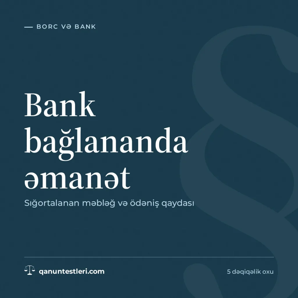 Bank bağlananda əmanət: sığortalanan məbləğ və ödəniş qaydası