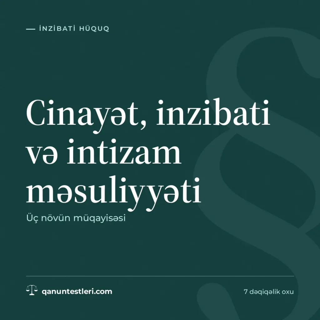 Cinayət, inzibati və intizam məsuliyyəti: üç növün müqayisəsi