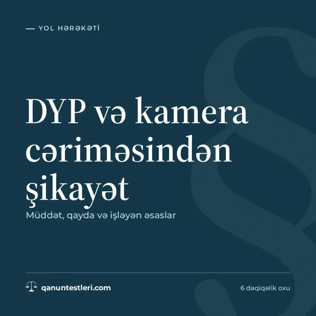 DYP və kamera cəriməsindən şikayət: müddət, qayda və işləyən əsaslar