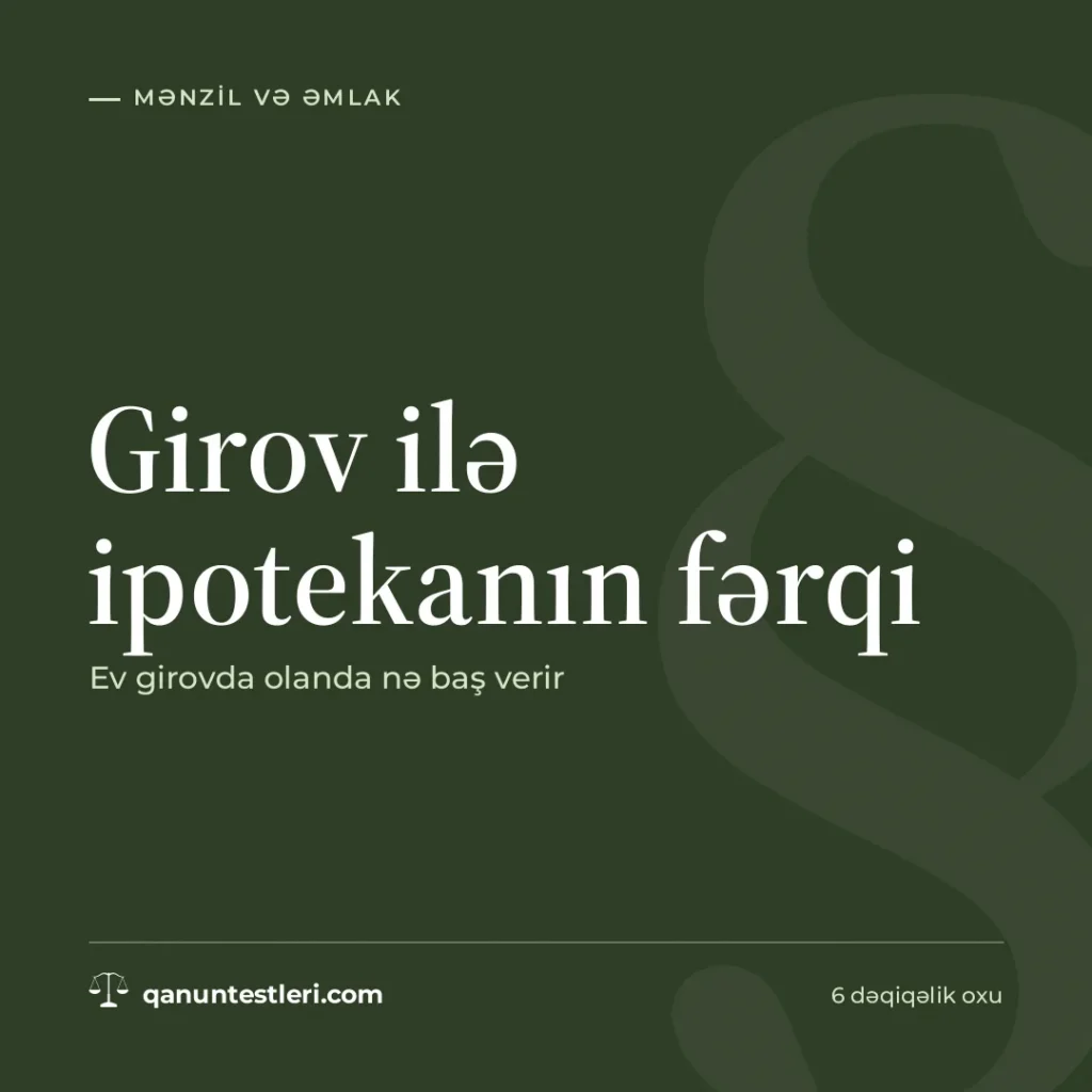 Girov ilə ipotekanın fərqi: ev girovda olanda nə baş verir