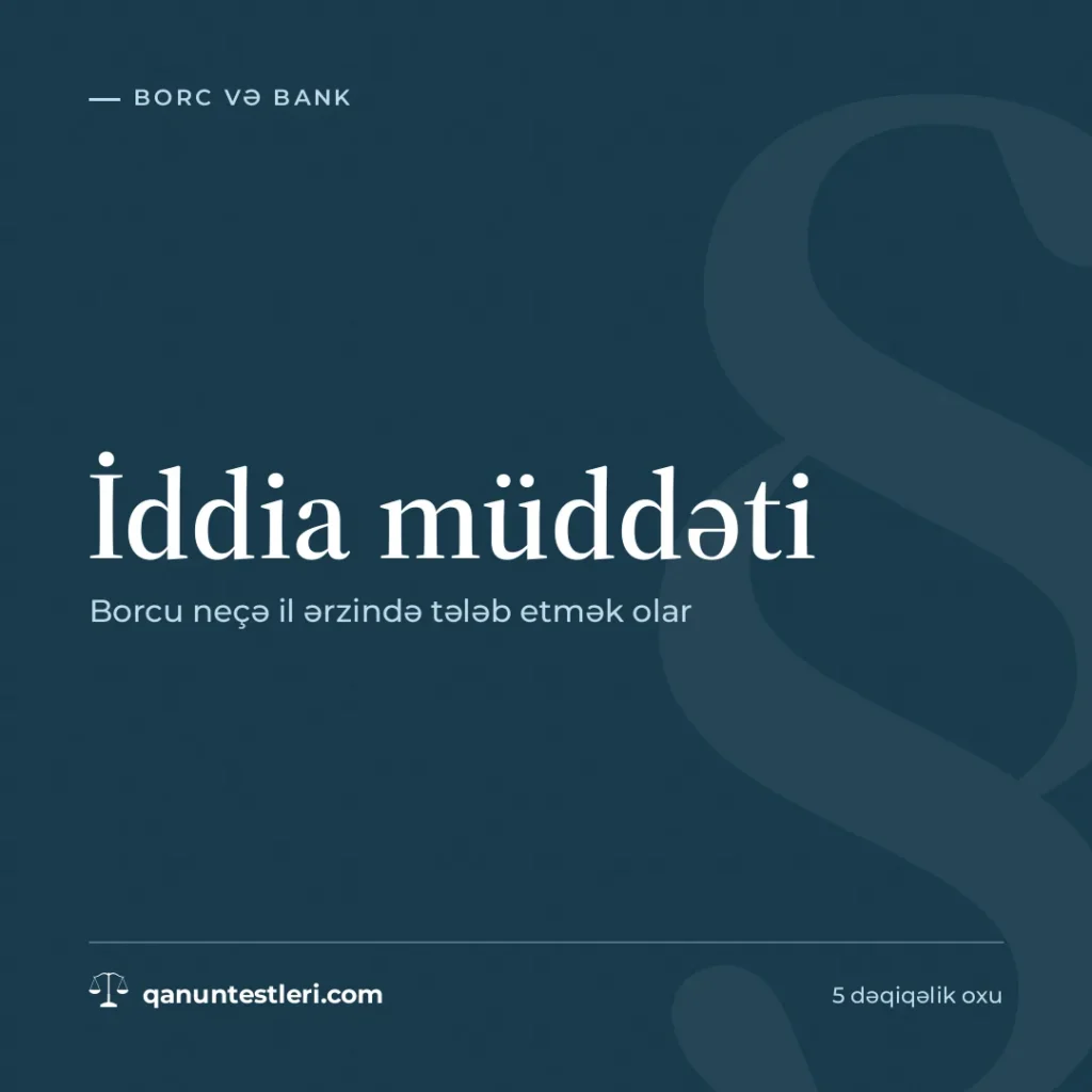 İddia müddəti: borcu neçə il ərzində tələb etmək olar
