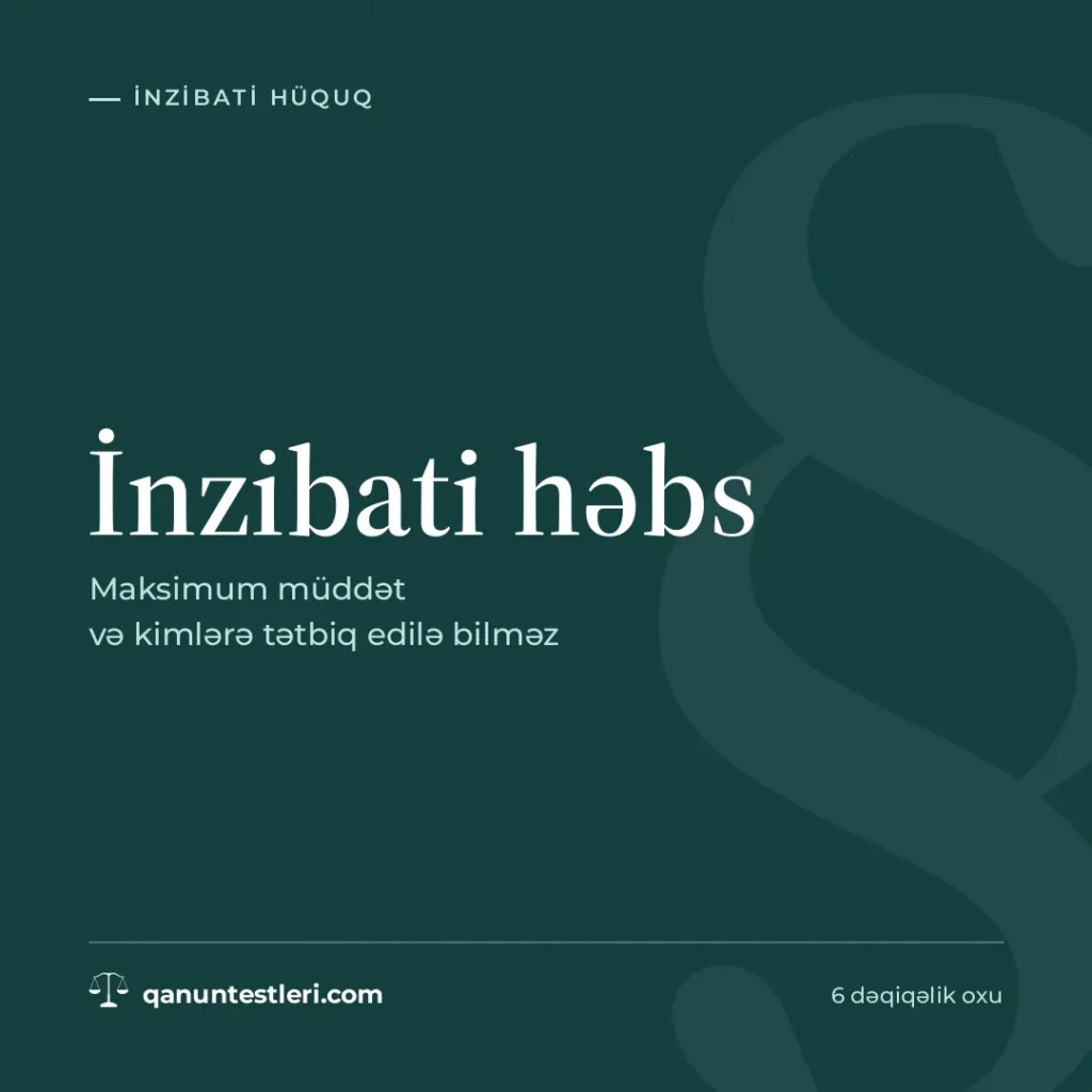 İnzibati həbs: maksimum müddət və kimlərə tətbiq edilə bilməz