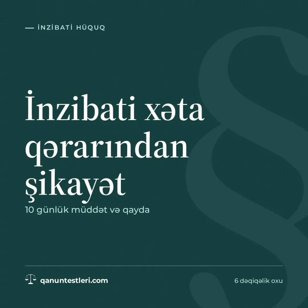 İnzibati xəta qərarından şikayət: 10 günlük müddət və qayda