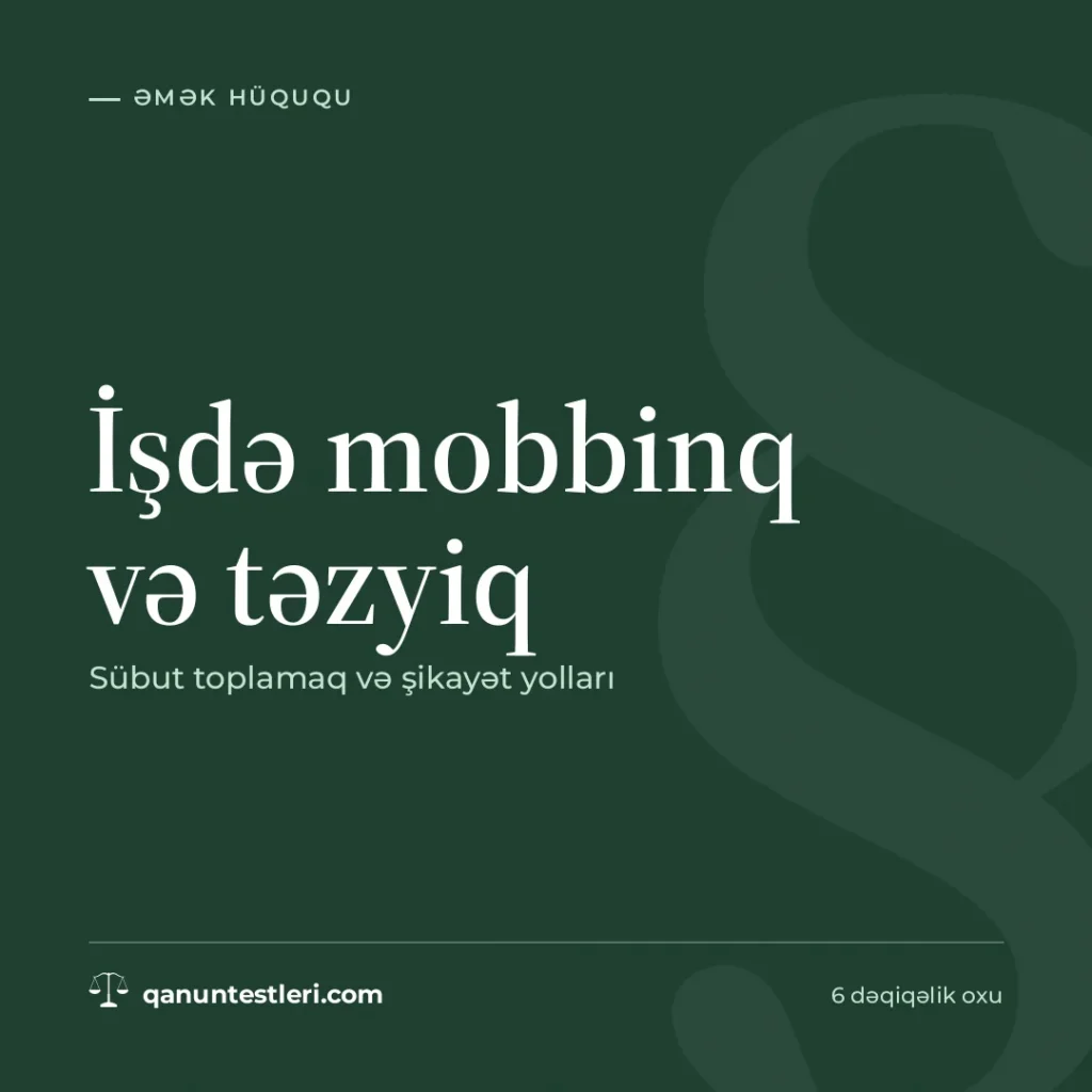İşdə mobbinq və təzyiq: sübut toplamaq və şikayət yolları
