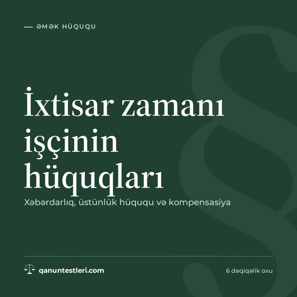 İxtisar zamanı işçinin hüquqları: xəbərdarlıq, üstünlük hüququ və kompensasiya