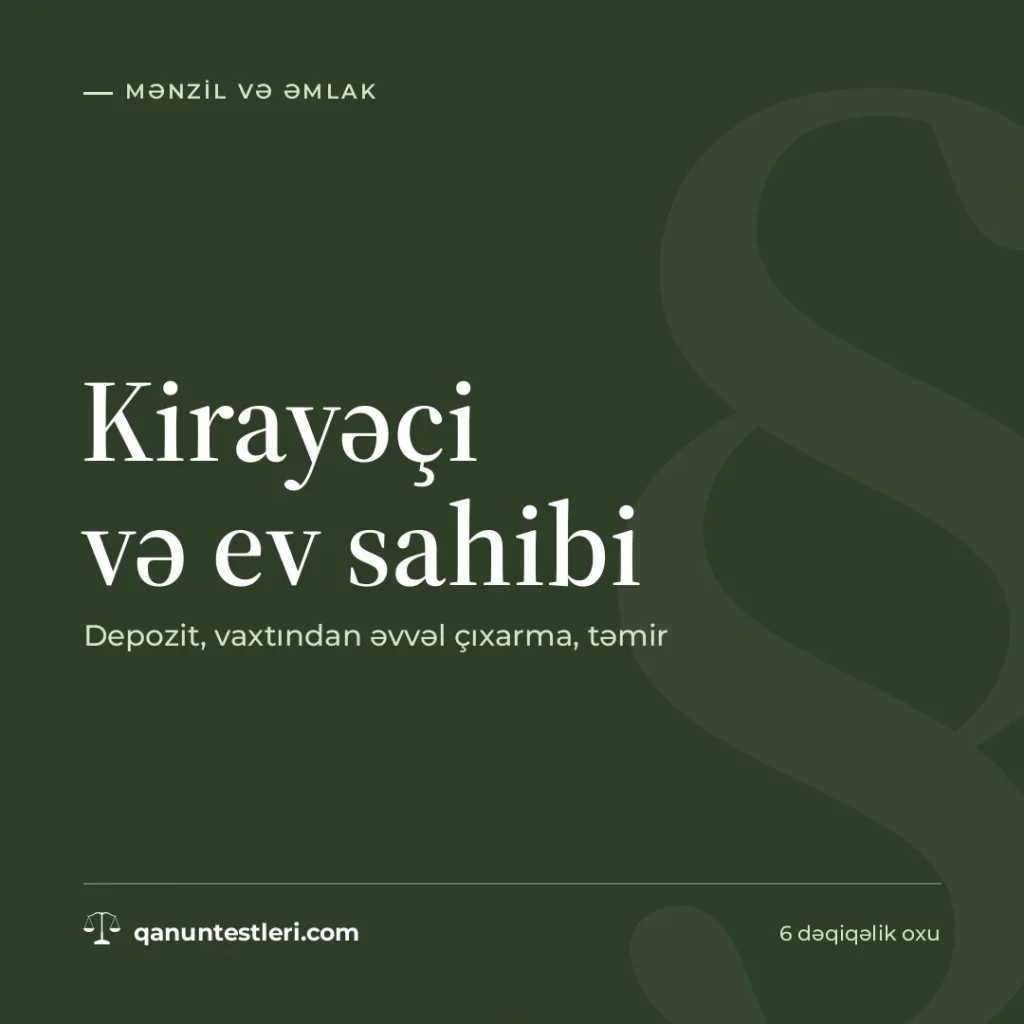 Kirayəçi və ev sahibi: depozit, vaxtından əvvəl çıxarma, təmir