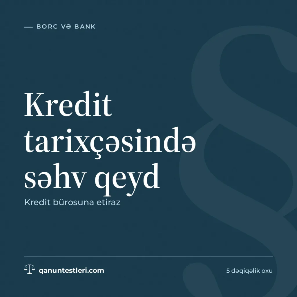 Kredit tarixçəsində səhv qeyd: kredit bürosuna etiraz