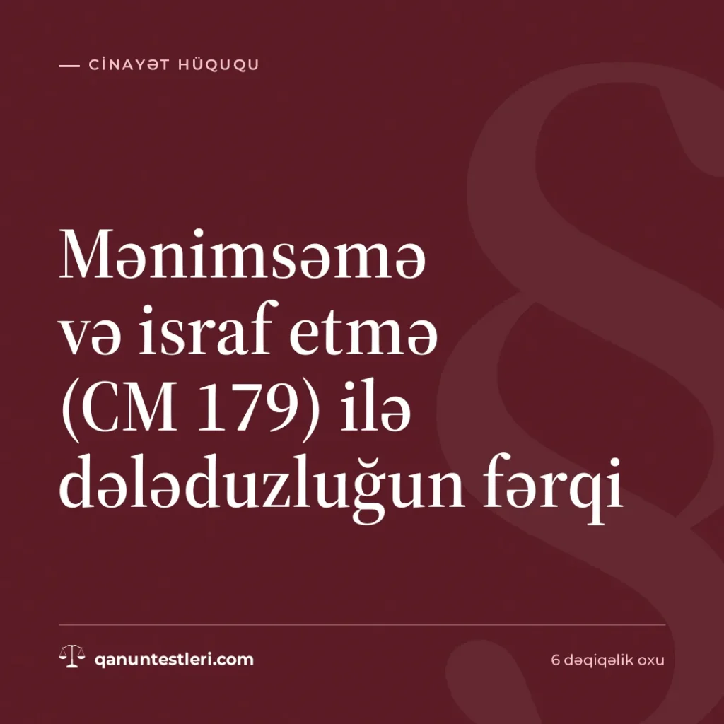 Mənimsəmə və israf etmə (CM 179) ilə dələduzluğun fərqi