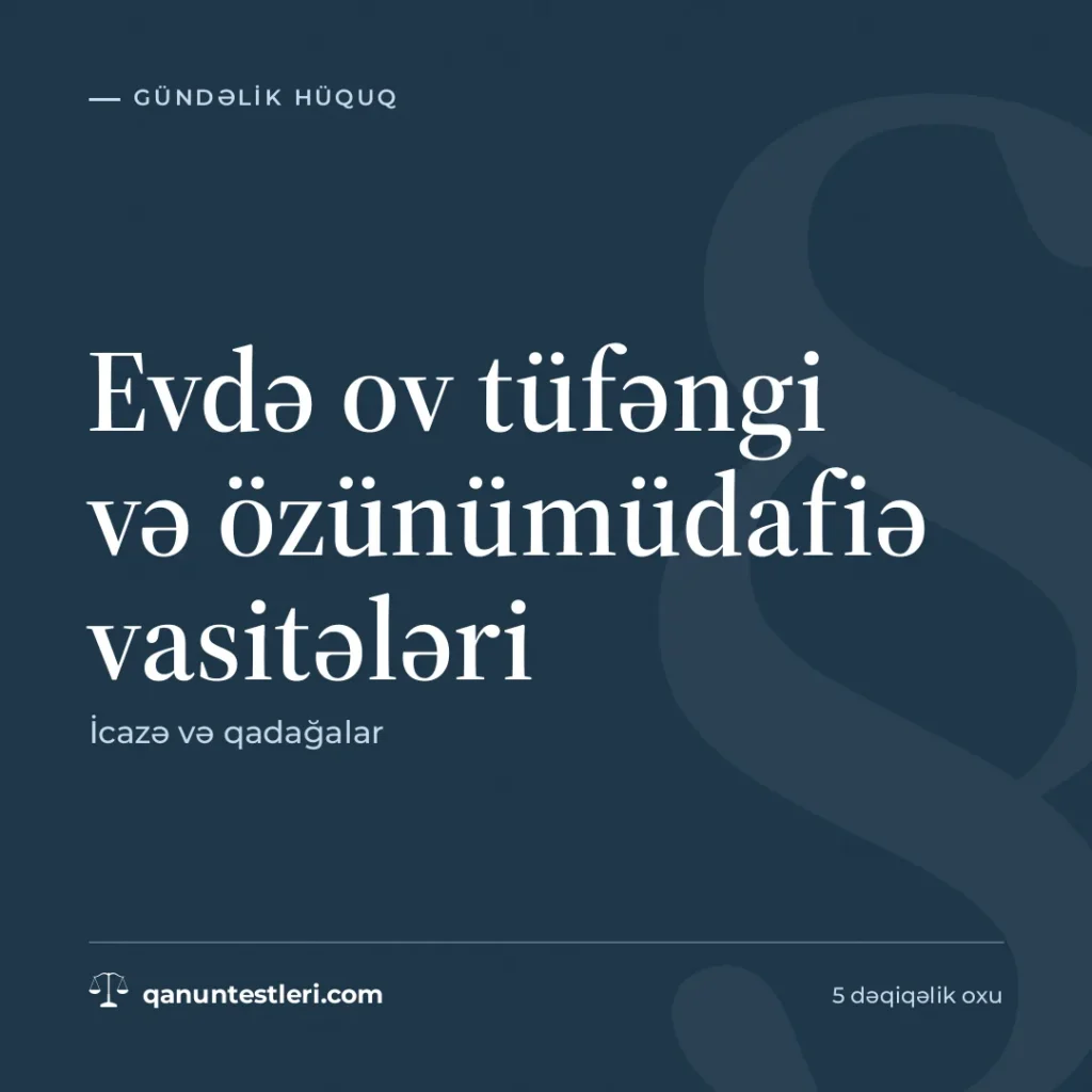 Evdə ov tüfəngi və özünümüdafiə vasitələri: icazə və qadağalar