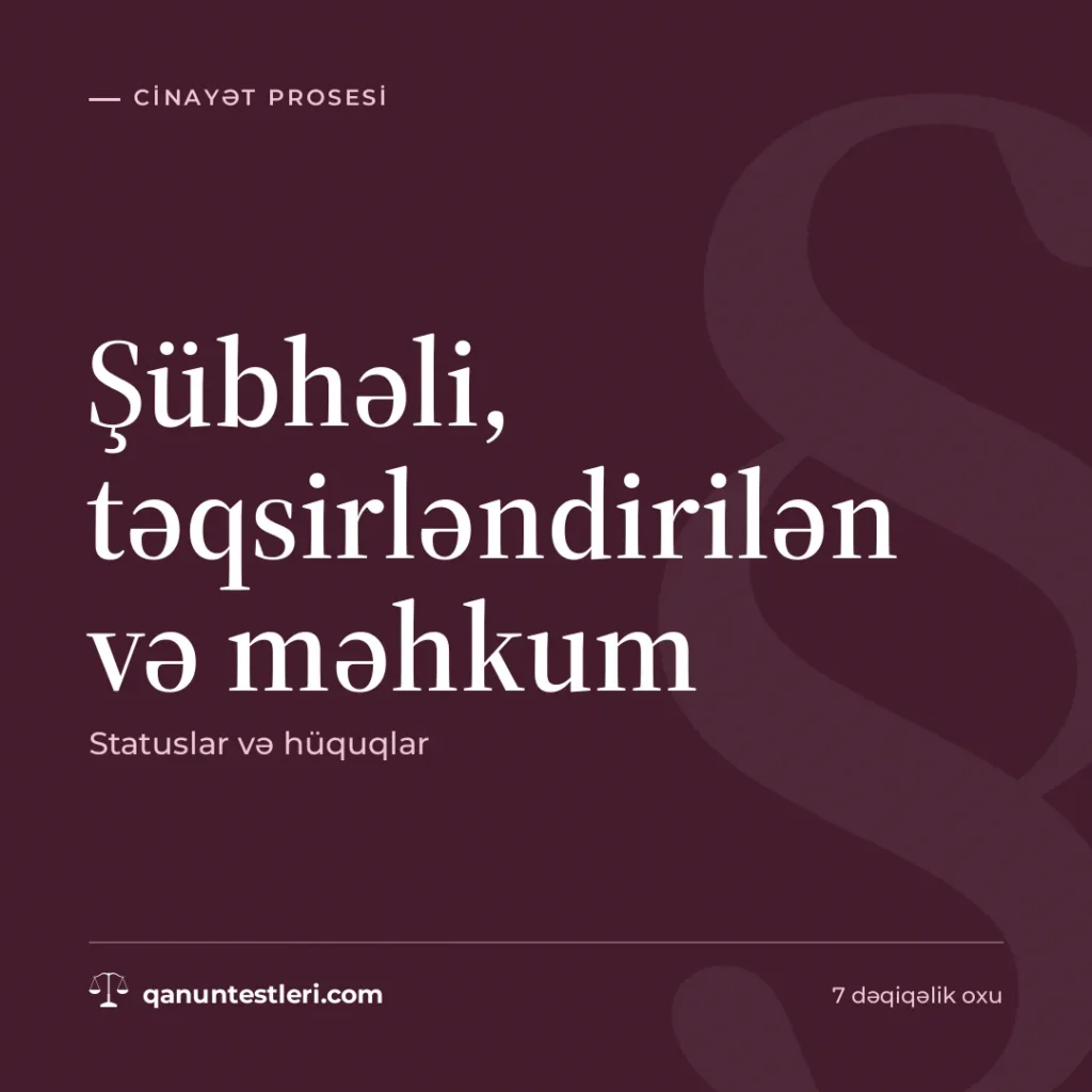 Şübhəli, təqsirləndirilən və məhkum: statuslar və hüquqlar