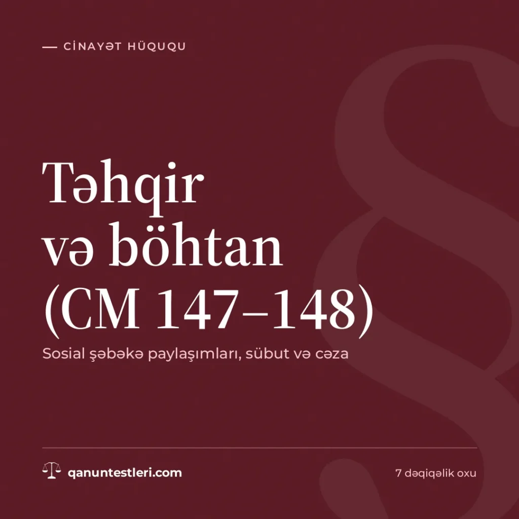 Təhqir və böhtan (CM 147–148): sosial şəbəkə paylaşımları, sübut və cəza