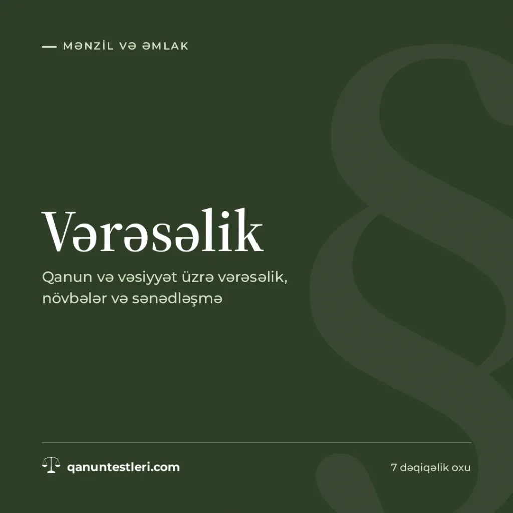 Vərəsəlik: qanun və vəsiyyət üzrə vərəsəlik, növbələr və sənədləşmə