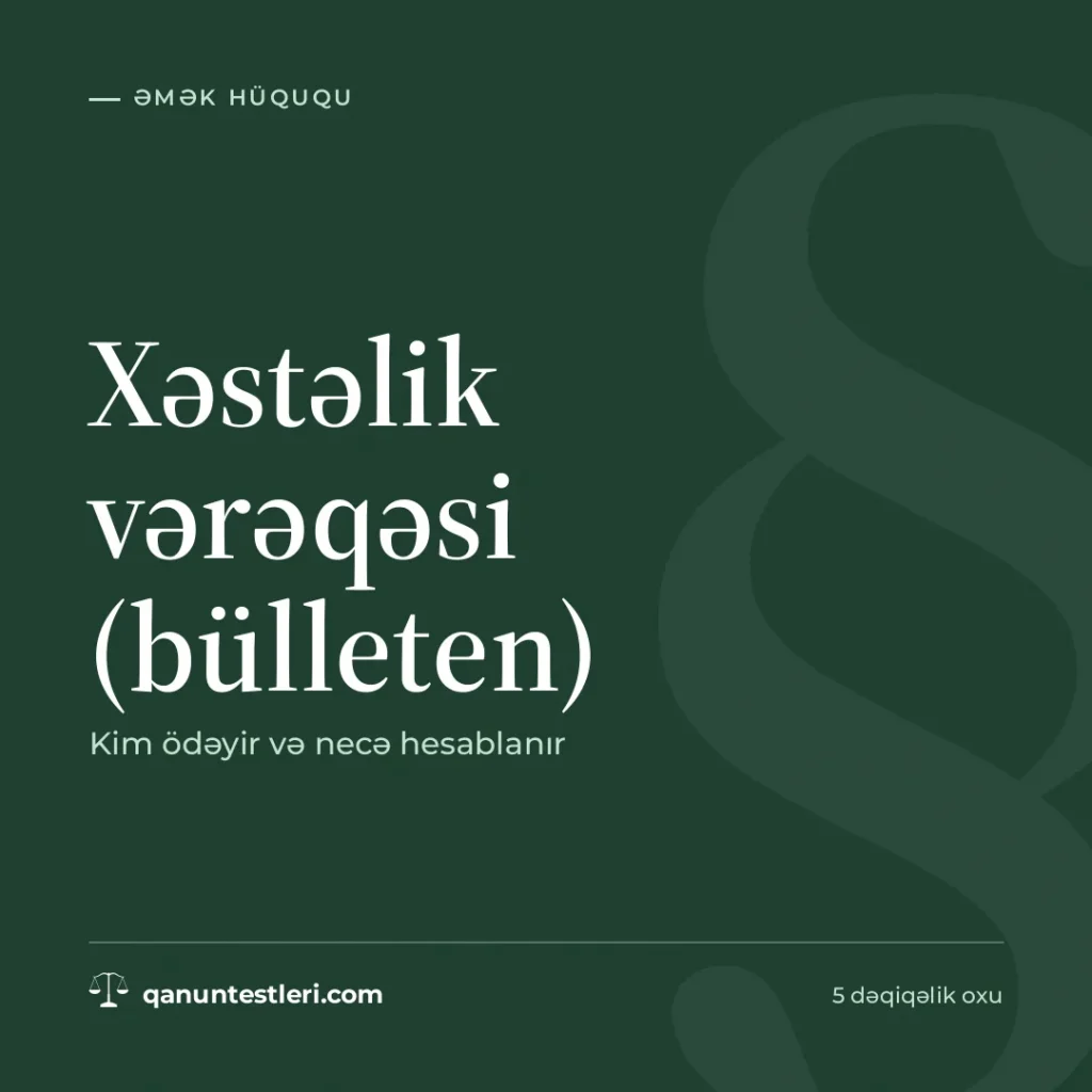 Xəstəlik vərəqəsi (bülleten): kim ödəyir və necə hesablanır