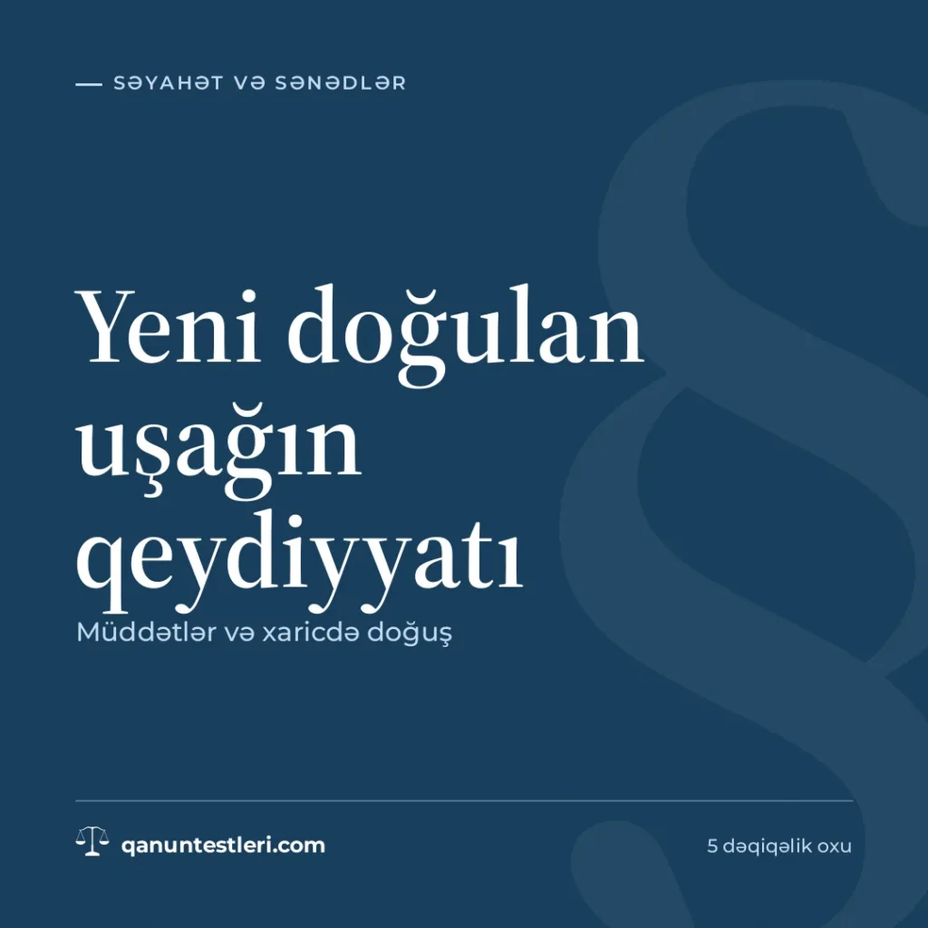 Yeni doğulan uşağın qeydiyyatı: müddətlər və xaricdə doğuş